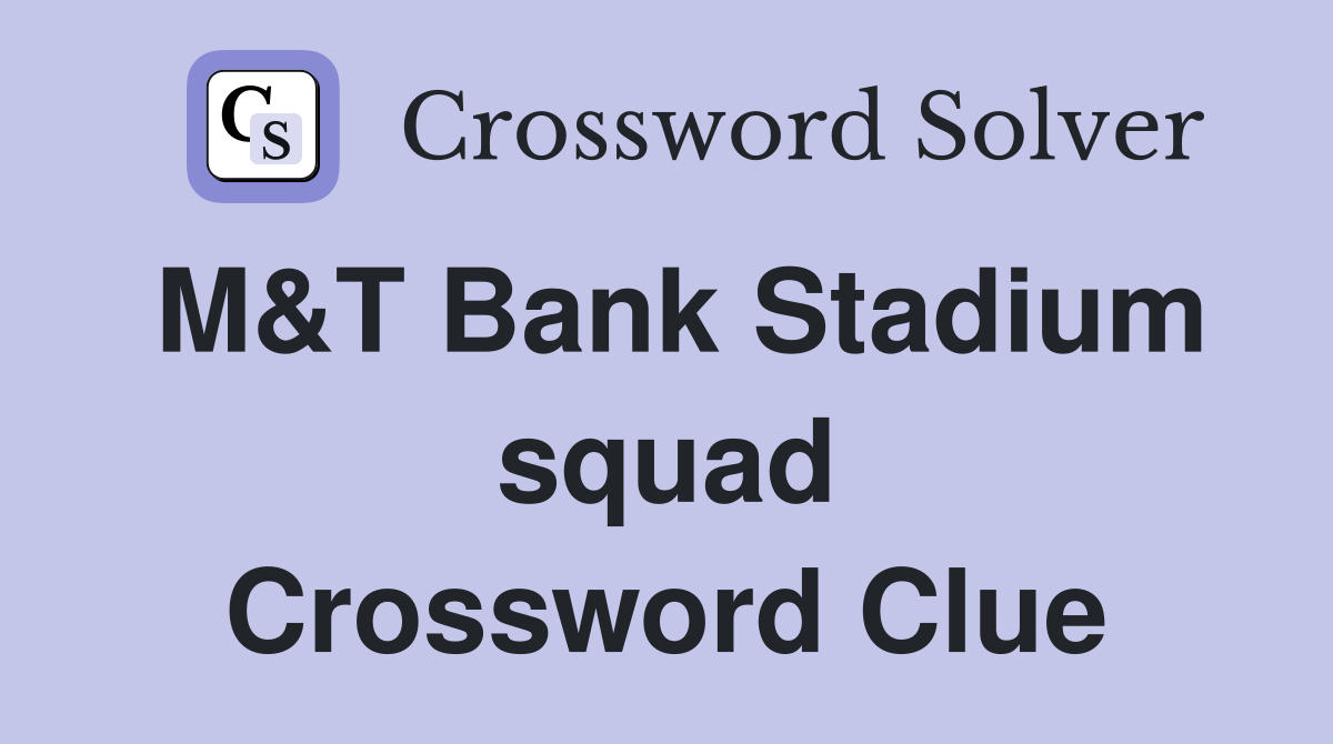 M&T Bank Stadium squad Crossword Clue Answers Crossword Solver